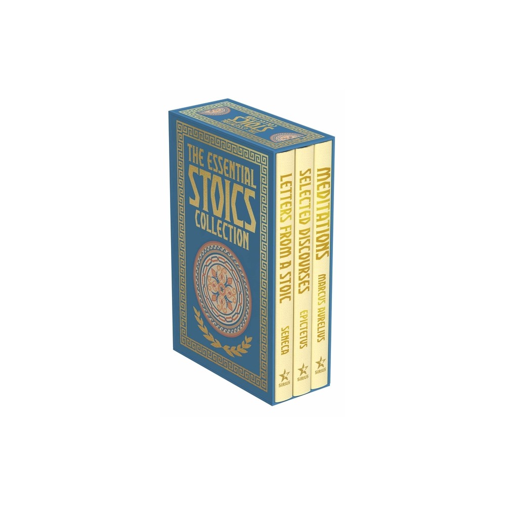 The Essential Stoics Collection - (Arcturus Ornate Collections) by Marcus Aurelius & Seneca & Epictetus (Hardcover)