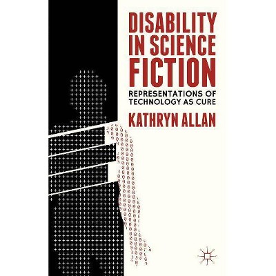 Disability in Science Fiction - by  K Allan (Hardcover)