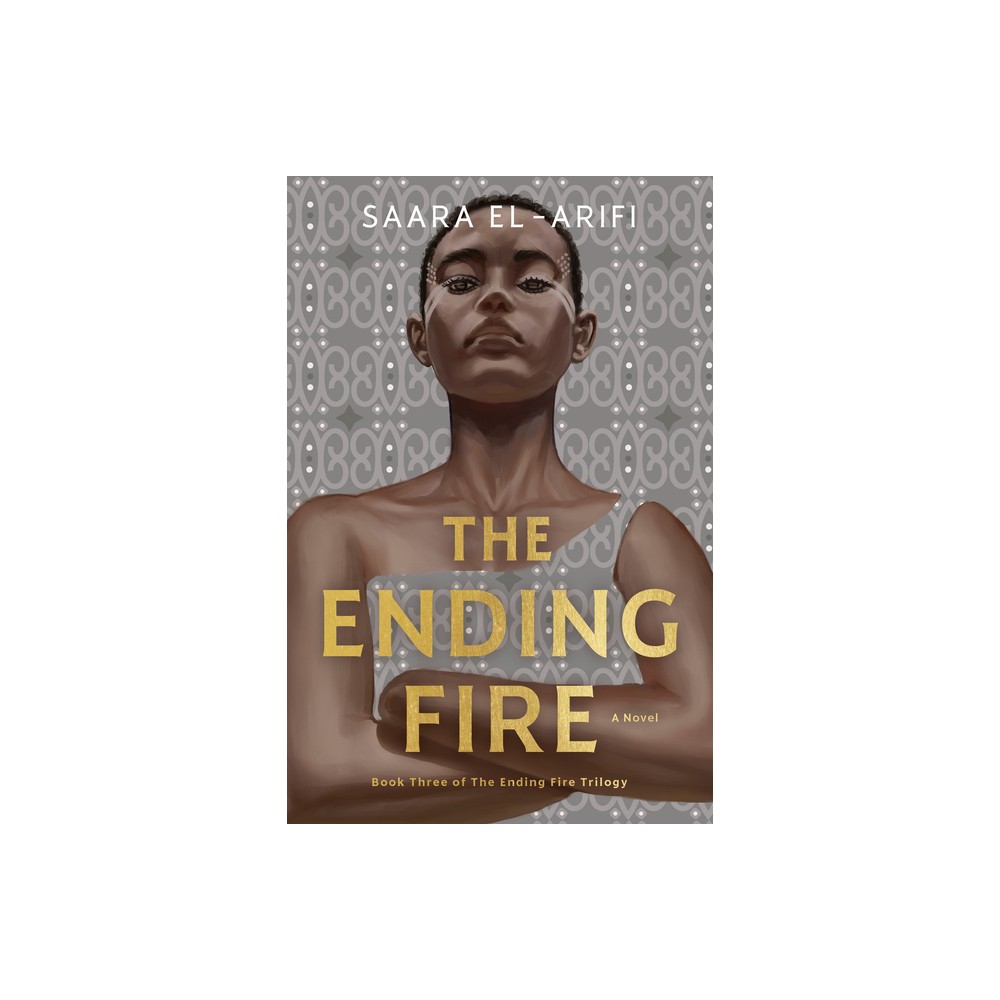 The Ending Fire - (The Ending Fire Trilogy) by Saara El-Arifi (Hardcover)