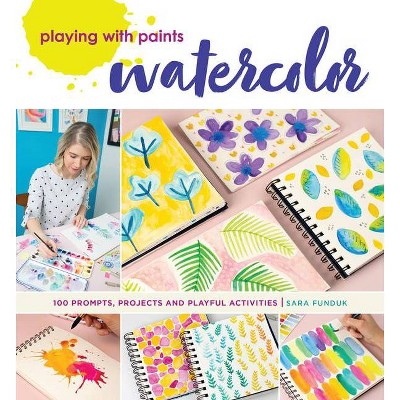 Playing with Paints - Watercolor - by  Sara Funduk (Paperback)