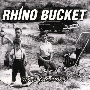 Rhino Bucket - Whos Got Mine (CD) - 1 of 1