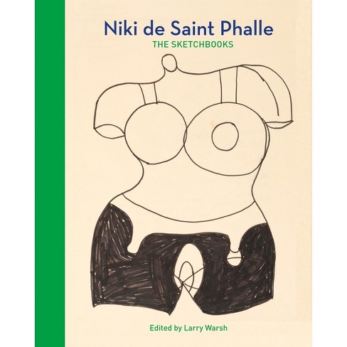 Niki de Saint Phalle - (Sketchbooks) by  Larry Warsh (Hardcover) - image 1 of 1