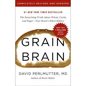 Grain Brain - by  David Perlmutter (Hardcover)