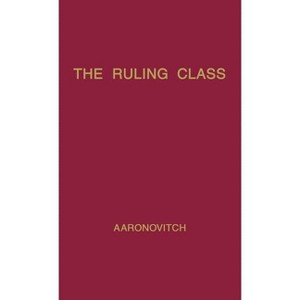 The Ruling Class - by  Sam Aaronovitch & Unknown (Hardcover) - 1 of 1
