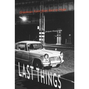 Last Things - (Lit Z) by  Jacques Khalip (Paperback) - 1 of 1
