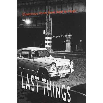 Last Things - (Lit Z) by  Jacques Khalip (Paperback)