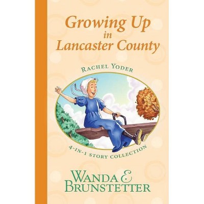 Rachel Yoder Story Collection 2--Growing Up - (Indiana Cousins) by  Wanda E Brunstetter (Paperback)