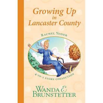Rachel Yoder Story Collection 2--Growing Up - (Indiana Cousins) by  Wanda E Brunstetter (Paperback)