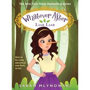 Liar Liar (Whatever After #16) - by  Sarah Mlynowski (Hardcover) - 1 of 1