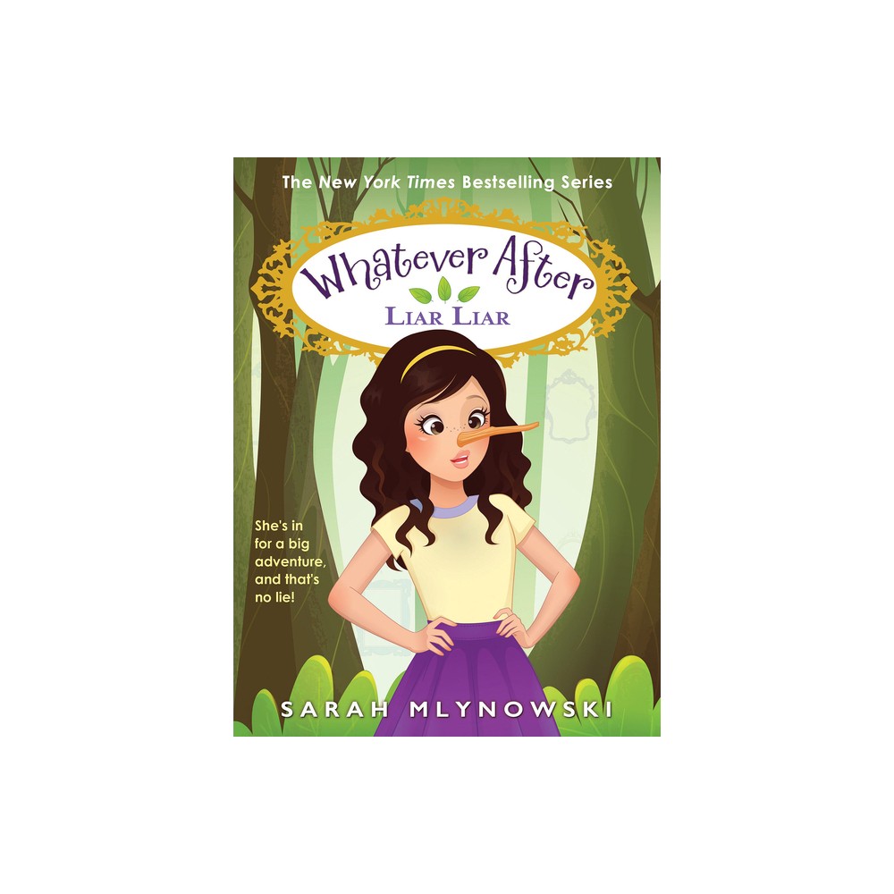 Liar Liar (Whatever After #16) - by Sarah Mlynowski (Hardcover)