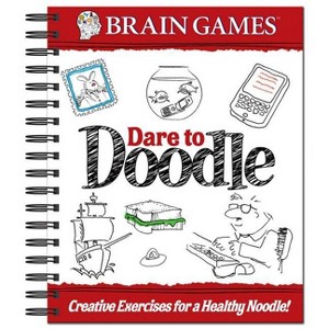 Brain Games - Dare to Doodle (Adult) - by  Publications International Ltd & Brain Games (Spiral Bound) - 1 of 1