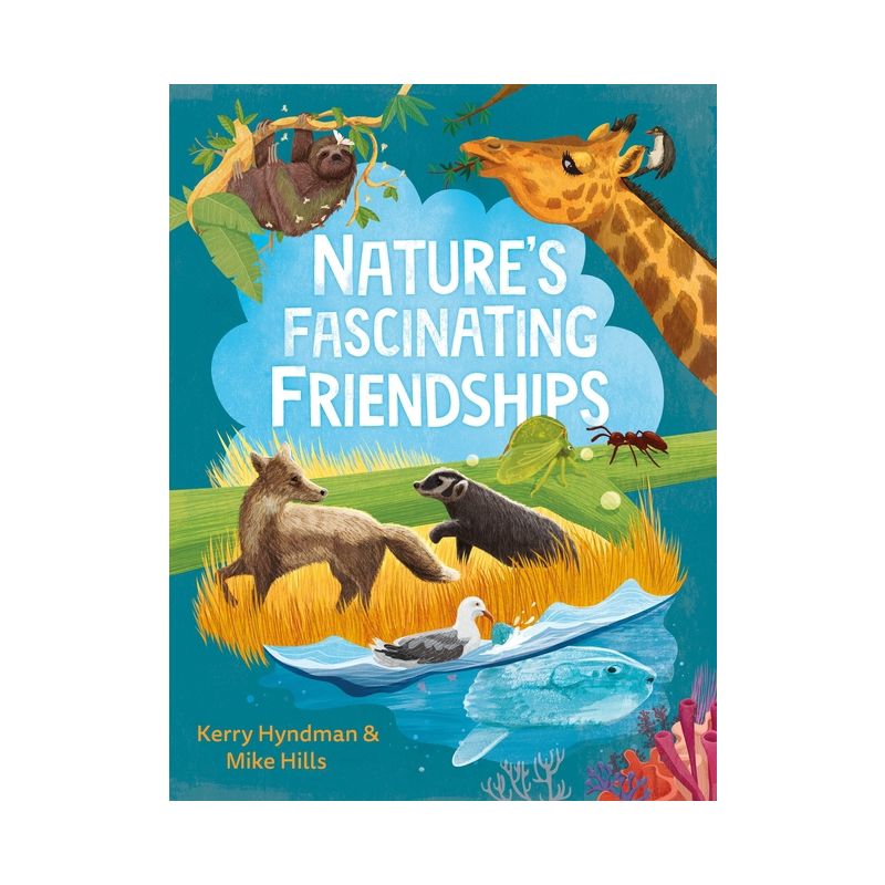 Nature's Fascinating Friendships - by  Mike Hills (Hardcover), 1 of 2