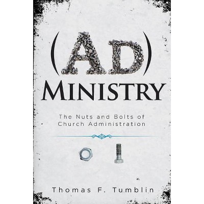 Administry - by  Thomas F Tumblin (Paperback)