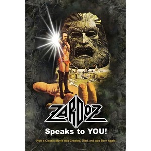 Zardoz Speaks To You! How a Classic Movie was Created, Died, and was Born Again - by  Roger Mitchell (Paperback) - 1 of 1