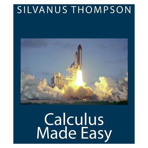 calculus made easy by silvanus thompson and martin gardner