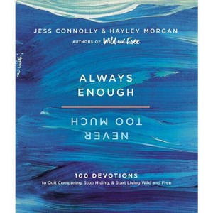 Always Enough, Never Too Much - by  Jess Connolly & Hayley Morgan (Hardcover) - 1 of 1