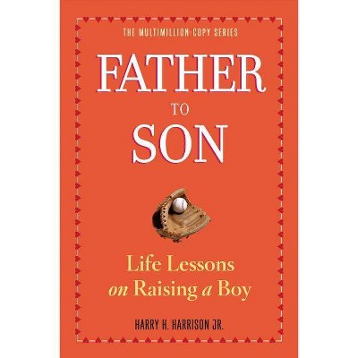 Father to Son - by  Harry H Harrison Jr (Paperback)