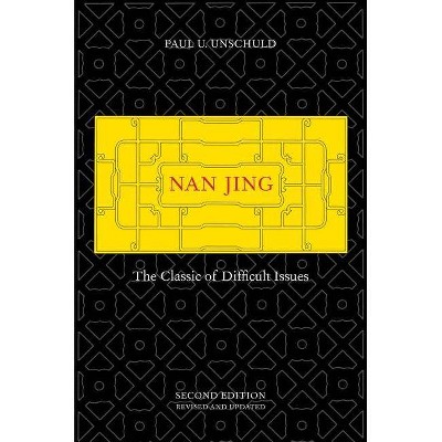 Nan Jing - 2nd Edition by  Paul U Unschuld (Hardcover)