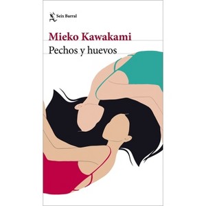 Pechos Y Huevos - by  Mieko Kawakam (Paperback) - 1 of 1