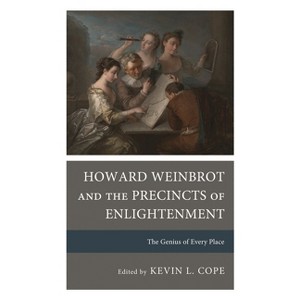 Howard Weinbrot and the Precincts of Enlightenment - by  Kevin L Cope (Hardcover) - 1 of 1