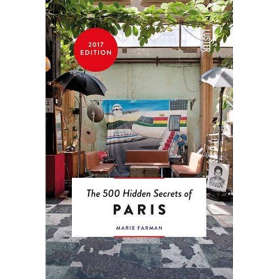  The 500 Hidden Secrets of Paris - by  Marie Farman (Paperback) 