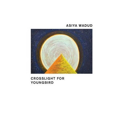 Crosslight for Youngbird - by  Asiya Wadud (Paperback)