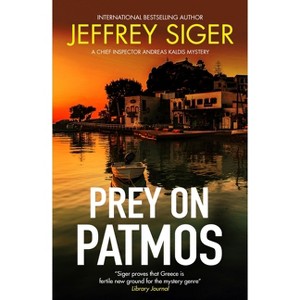 Prey on Patmos - (Chief Inspector Andreas Kaldis Mystery) by  Jeffrey Siger (Paperback) - 1 of 1