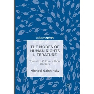 The Modes of Human Rights Literature - by  Michael Galchinsky (Paperback) - 1 of 1