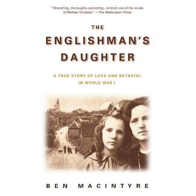 The Englishman's Daughter - by  Ben Macintyre (Paperback)