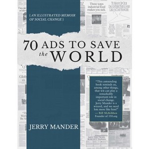 70 Ads to Save the World - by  Jerry Mander (Paperback) - 1 of 1