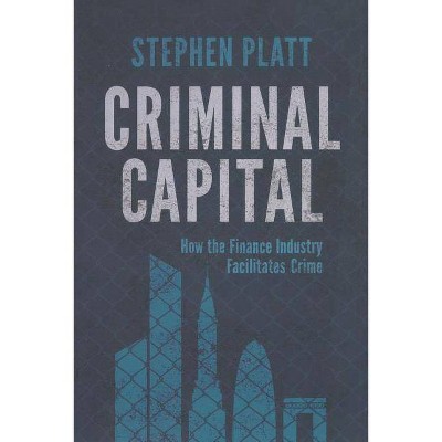 Criminal Capital - by  S Platt (Paperback)