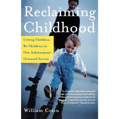 Reclaiming Childhood - by  William Crain (Paperback)