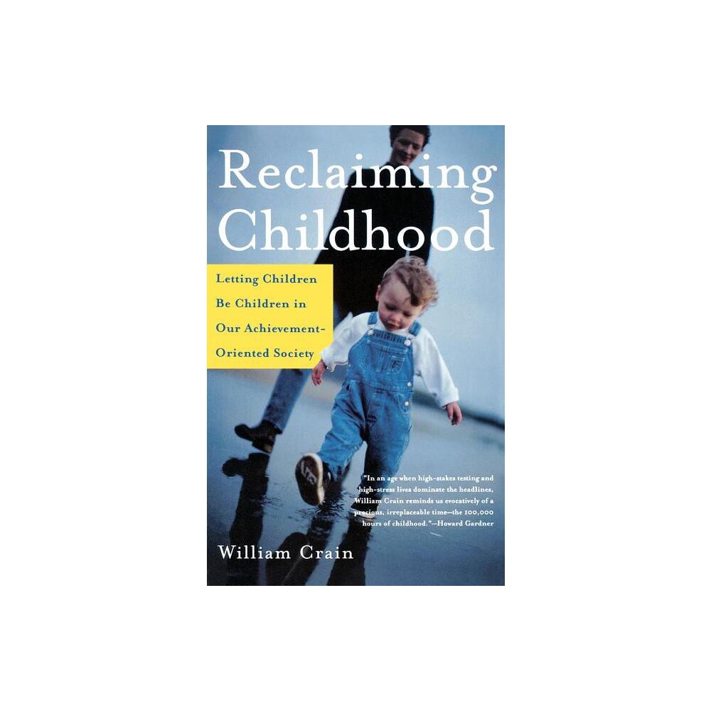 Reclaiming Childhood - by William C Crain (Paperback)