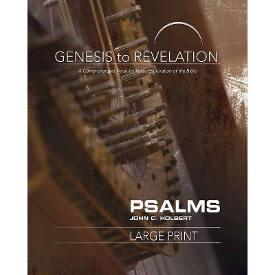 Genesis to Revelation: Psalms Participant Book - by  John C Holbert (Paperback)