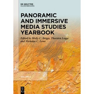Panoramic and Immersive Media Studies Yearbook - by  Molly C Briggs & Thorsten Logge & Nicholas C Lowe (Hardcover) - 1 of 1