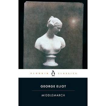 Middlemarch - (Penguin Classics) by  George Eliot (Paperback)