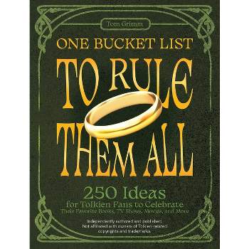 One Bucket List to Rule Them All - by  Tom Grimm (Paperback)
