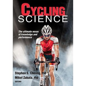 Cycling Science - (Sport Science) by  Stephen S Cheung (Paperback) - 1 of 1