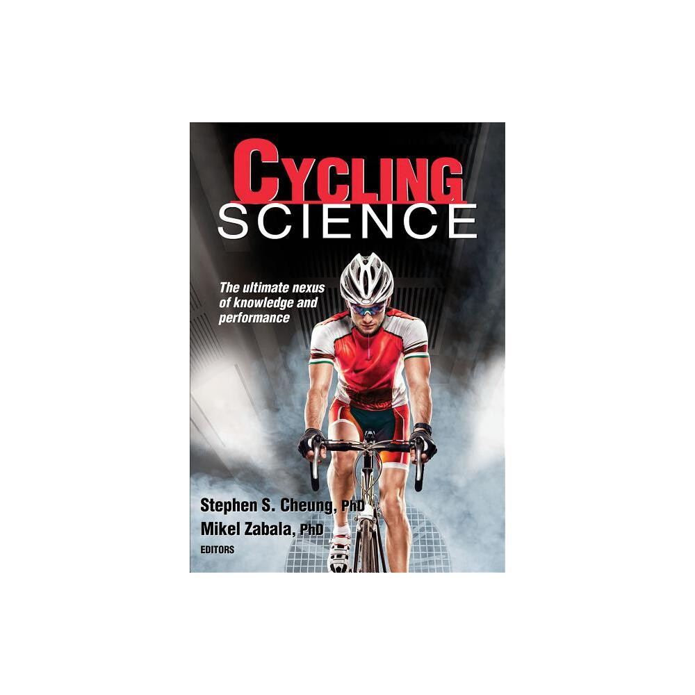 Cycling Science - (Sport Science) by Stephen S Cheung (Paperback)