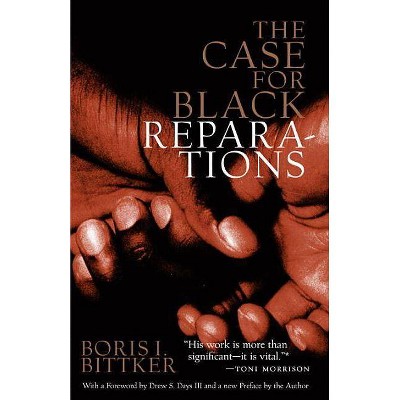 Case for Black Reparations - 2nd Edition by  Boris Bittker (Paperback)