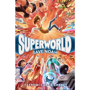 Superworld: Save Noah - by Yarrow Cheney & Carrie Cheney - 1 of 1