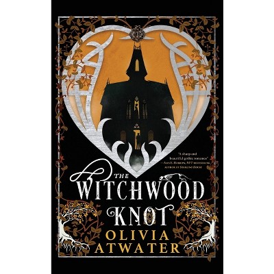 The Witchwood Knot - (Victorian Faerie Tales) by Olivia Atwater