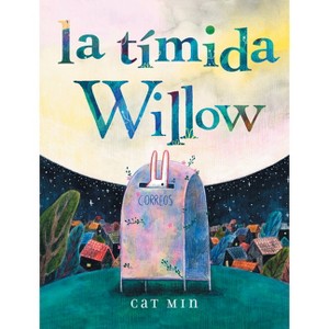 La Tímida Willow - by  Cat Min (Hardcover) - 1 of 1