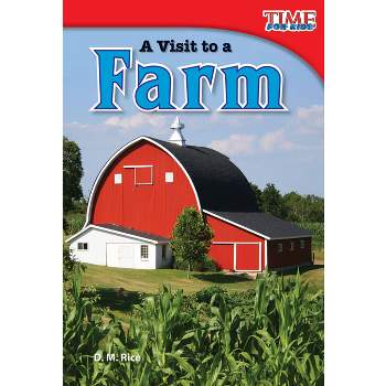 A Visit to a Farm - (Time for Kids(r) Informational Text) 2nd Edition by  D M Rice (Paperback)