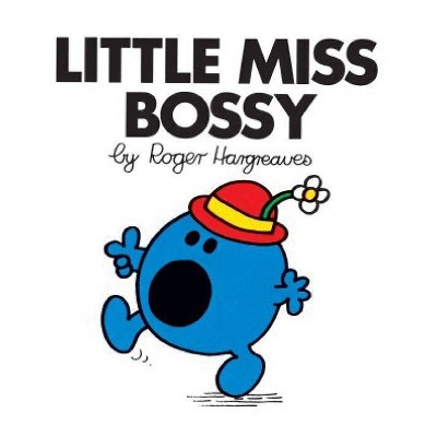 Little Miss Bossy - (Mr. Men and Little Miss) by  Roger Hargreaves (Paperback)