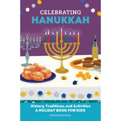 Celebrating Hanukkah - (Holiday Books for Kids) by Stacia Deutsch
