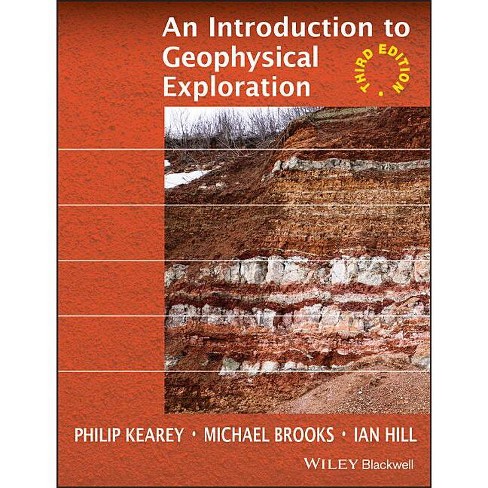 An Introduction to Geophysical Exploration - 3rd Edition by  Philip Kearey & Michael Brooks & Ian Hill (Paperback) - image 1 of 1