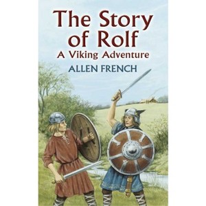 The Story of Rolf - (Dover Children's Classics) by  Allen French (Paperback) - 1 of 1