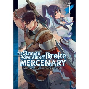 The Strange Adventure of a Broke Mercenary (Light Novel) Vol. 1 - by  Mine (Paperback) - 1 of 1