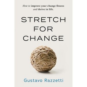 Stretch for Change - by  Razzetti Gustavo (Paperback) - 1 of 1